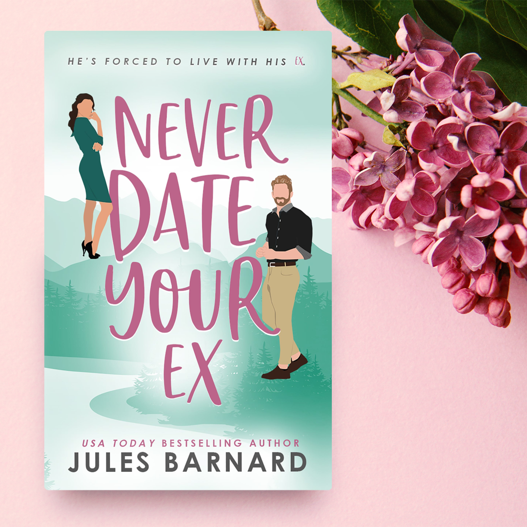 Never Date Your Ex: Never Date Book 3